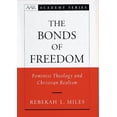 thumbnail image 1 of AAR Academy The Bonds of Freedom: Feminist Theology and Christian Realism, (Hardcover), 1 of 1