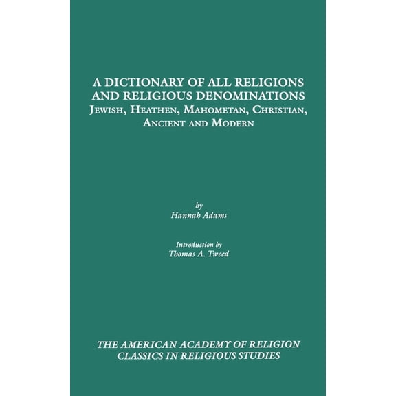 AAR Classics in Religious Studies A Dictionary of All Religions and Religious Denominations: Jewish, Heathen, Mahometan, Christian, Ancient and Modern, Book 8, (Paperback)