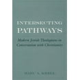 thumbnail image 1 of AAR Cultural Criticism Intersecting Pathways: Modern Jewish Theologians in Conversation with Christianity, (Hardcover), 1 of 1