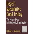 thumbnail image 1 of AAR Reflection and Theory in the Study o Hegel's Speculative Good Friday: The Death of God in Philosophical Perspective, Book 4, (Paperback), 1 of 1