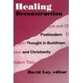 thumbnail image 1 of AAR Reflection and Theory in the Study o Healing Deconstruction: Postmodern Thought in Buddhism and Christianity, Book 3, (Paperback), 1 of 1