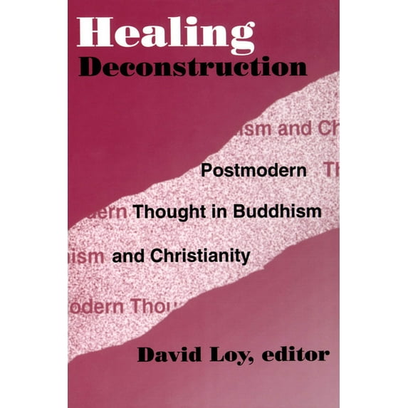 AAR Reflection and Theory in the Study o Healing Deconstruction: Postmodern Thought in Buddhism and Christianity, Book 3, (Paperback)