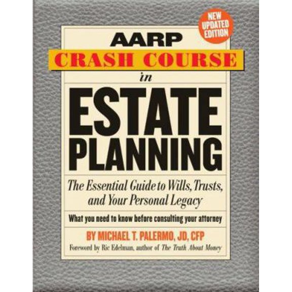 Pre-Owned AARP Crash Course in Estate Planning: The Essential Guide to Wills, Trusts, and Your Personal Legacy (Paperback) 140275860X 9781402758607