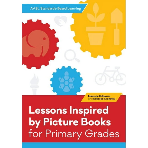 AASL Standards-Based Learning: Lessons Inspired by Picture Books for Primary Grades (Paperback)