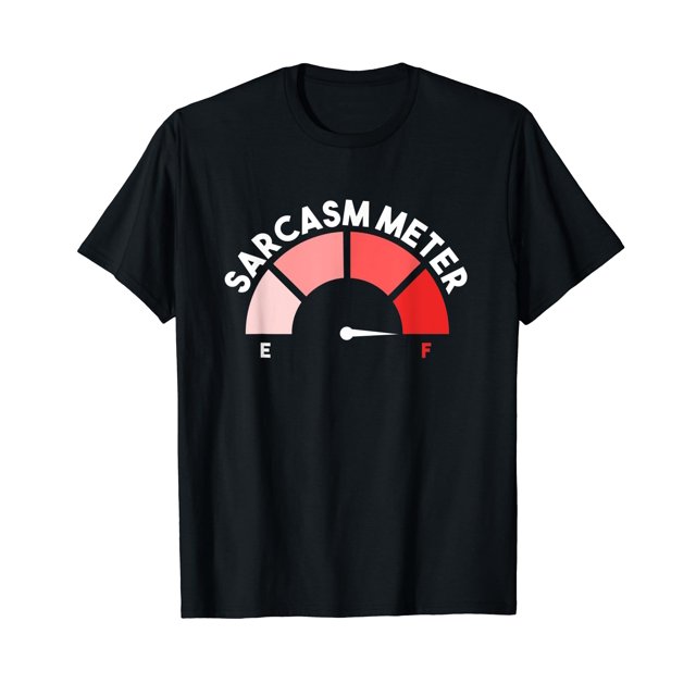 AAXMKRS Sarcasm Meter Sarcastic Funny Empty Full tees,Trendy Graphic ...