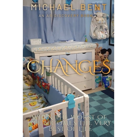 AB Discovery Abdl Short Story Collection Changes: An ABDL Short Story, Book 1, (Paperback)