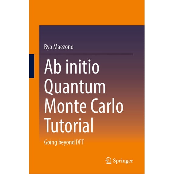 AB Initio Quantum Monte Carlo Tutorial: Going Beyond DFT, (Hardcover ...