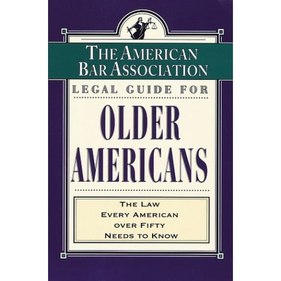 Pre-Owned ABA Legal Guide for Older Americans : The Law Every American Over Fifty Needs to Know