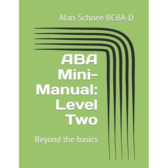 ABA Mini-Manuals: Paperback ABA Mini-Manual: Level Two: Beyond the basics, Book 2, (Paperback)
