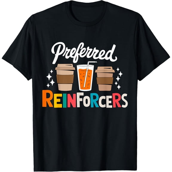 ABA Therapist ABA Therapy Preferred Reinforcers T-ShirtMen and women, Black T-shirt, size: Extra large