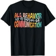 thumbnail image 1 of ABA Therapist All Behavior Is A Form of Communication Autism T-Shirt, 1 of 4