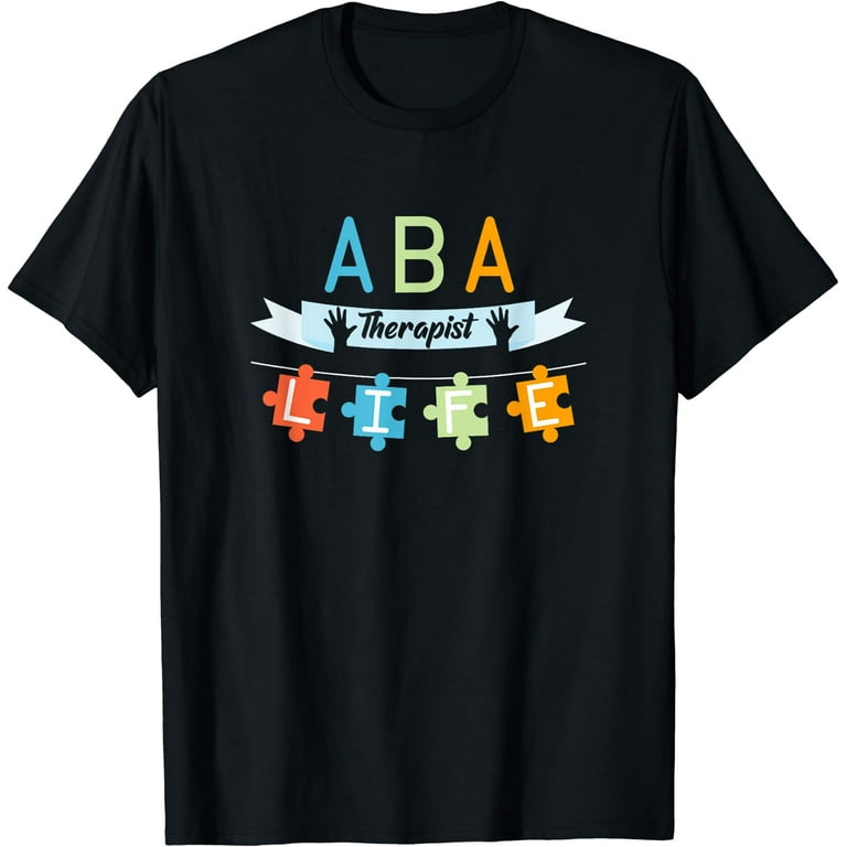Womens Behavior Analysis T Shirts, Funny Aba Therapy T-Shirt Womens Behavior Analysis T Shirts, Funny Aba Therapy T-Shirt