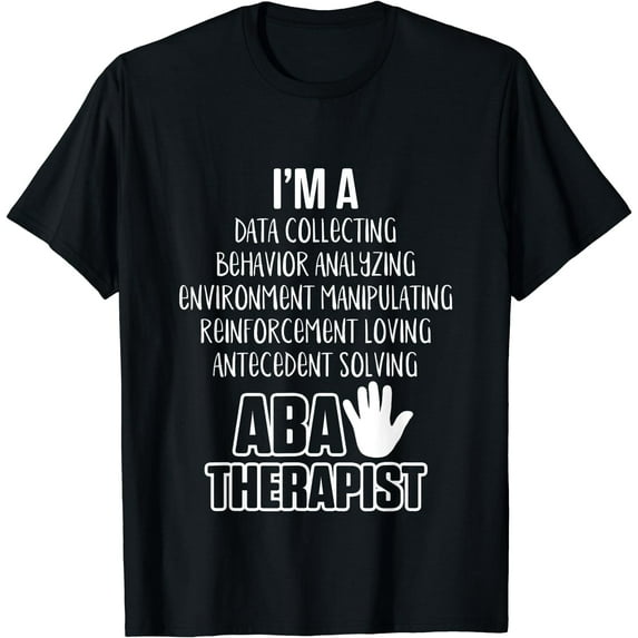 ABA Therapist Data Behavior Analyst Autism Therapy RBT T-Shirt