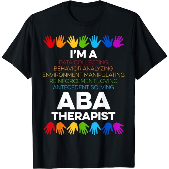 ABA Therapist Data Behavior Analyst Autism Therapy T-Shirt