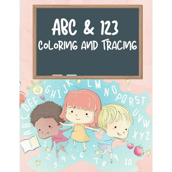 ABC & 123 Coloring and Tracing Book For Kids : My First Home Learning Alphabet And Number Tracing Book For Children, ABC and 123 Handwriting Practice Paper: Kindergarten and Kids Ages 3-5 Reading And Writing (Paperback)