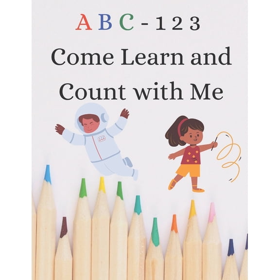 ABC 123 Come Learn Count with Me, (Paperback)