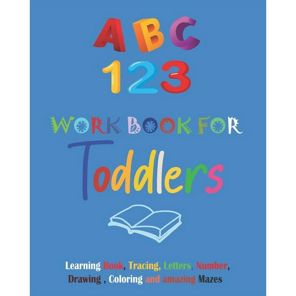 ABC & 123 workbook for toddlers: Tracing and coloring workbook: Age 3 and Up, Numbers, Letters, Colors, Shapes, Learn to write Numbers and Letters for Boys and Girls, (Paperback)