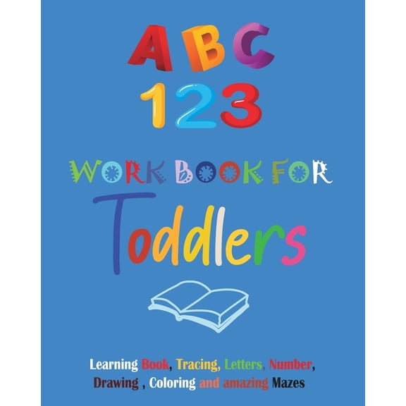 ABC & 123 workbook for toddlers: Tracing and coloring workbook: Age 3 and Up, Numbers, Letters, Colors, Shapes, Learn to write Numbers and Letters for Boys and Girls, (Paperback)
