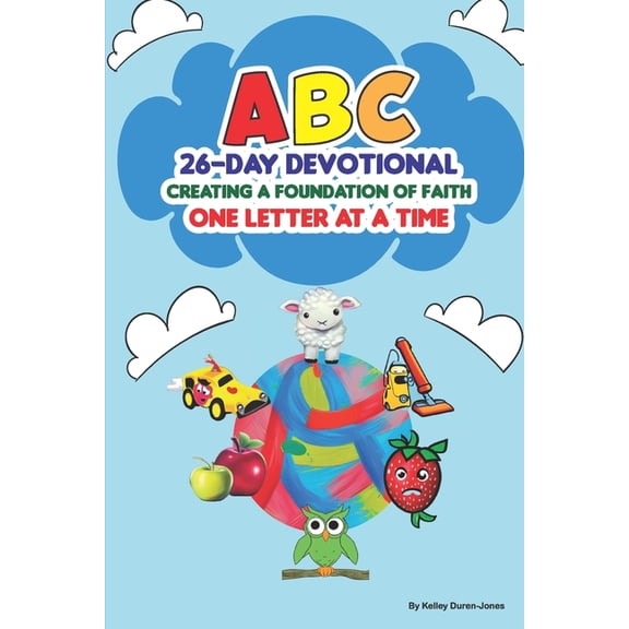 ABC 26-Day Devotional: Creating a Foundation of Faith One Letter at a Time, (Paperback)