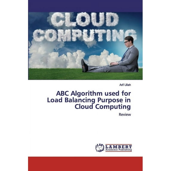 ABC Algorithm used for Load Balancing Purpose in Cloud Computing (Paperback)