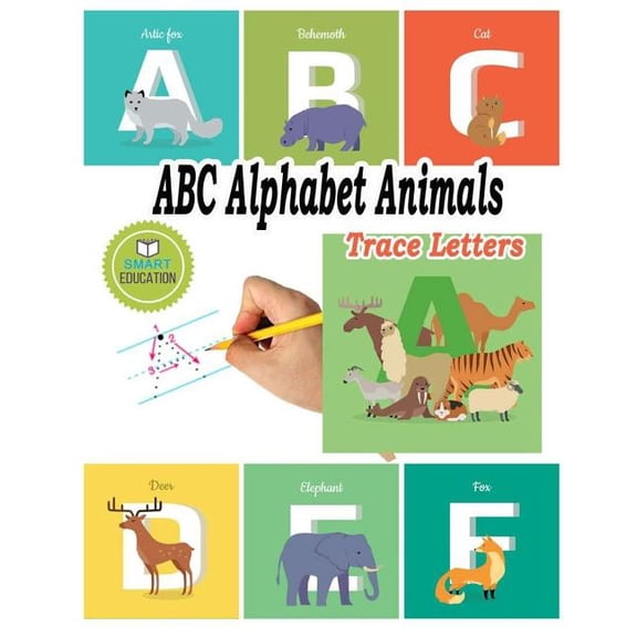 ABC Alphabet Animals Trace Letters: Trace Letters And Learning Animals Ages 3-5, (Paperback)