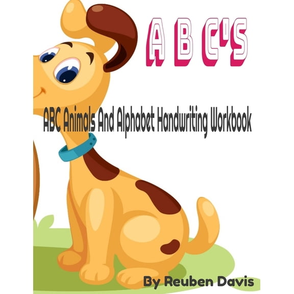 ABC Animals And Alphabet Handwriting Workbook: ABC Animals And Alphabet Handwriting Workbook, (Paperback)