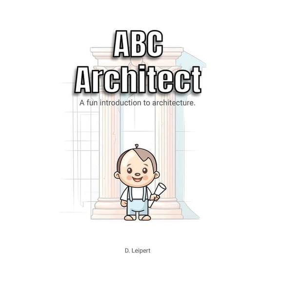 ABC Architect: A fun introduction to architecture., (Paperback)