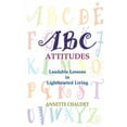 thumbnail image 1 of ABC Attitudes, Laudable Lessons in Lighthearted Living (Paperback) by Annette Chaudet, 1 of 6
