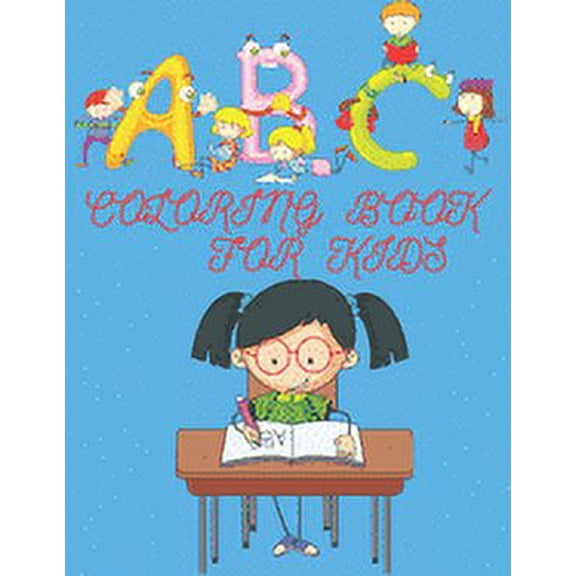 ABC Coloring Book For Kids: 2020 Best Alphabet Coloring Book For Kids Ages 2-4. Animal ABC Coloring Book (Paperback)