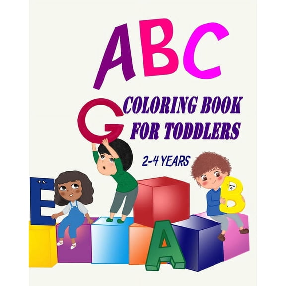 ABC Coloring Book For Toddlers 2-4 Years: Toddler Coloring Book Learn Letters Numbers, Early Learning 2 Years Old, (Paperback)