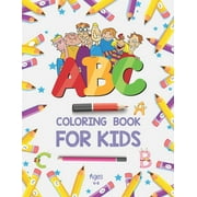 ABC Coloring Book for Kids Ages 4-8 Alphabet Coloring Book for Preschool - Fun Coloring Books for Toddlers & Kids Ages 2-4 - ABC Coloring Pages - Kids Activity Book - ABC Color Book - Alphabet Learni