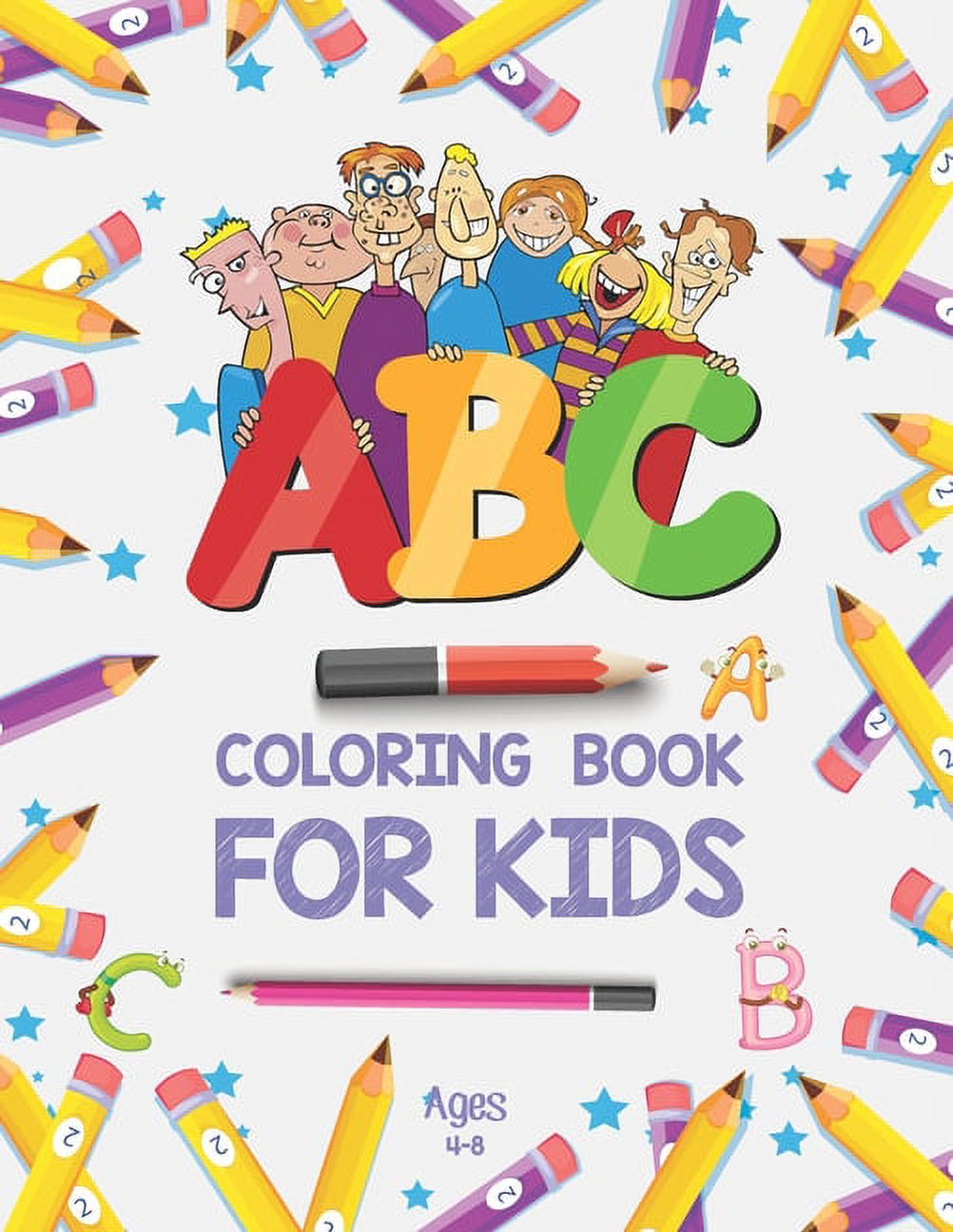 ABC Coloring Book for Kids Ages 4-8: Alphabet Coloring Book for Preschool - Fun Coloring Books for Toddlers & Kids Ages 2-4 - ABC Coloring Pages - Kids Activity Book - ABC Color Book - Alphabet Learning Book [Book]