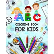 ABC Coloring Book for Kids Ages 4-8 Toddler Painting Books - ABC Letters Book - Educational Coloring Books for Toddlers - Alphabet Coloring Pages - Coloring Book for Kids and Toddlers Learn the Alpha