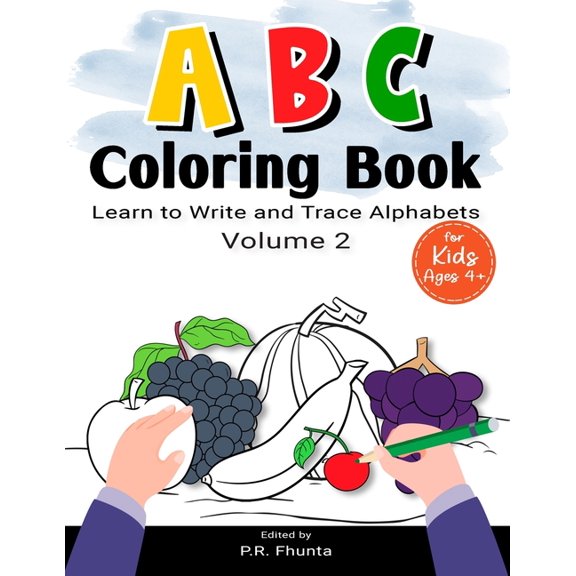 ABC Coloring Book Learn to Write and Trace Alphabets: ABC Coloring Book Learn to Write and Trace Alphabets, Volume 2 : for Kids Ages 4+ (Series #2) (Paperback)