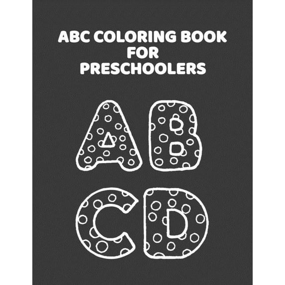 ABC Coloring Book For Preschoolers: ABC Letter Coloringt letters ...