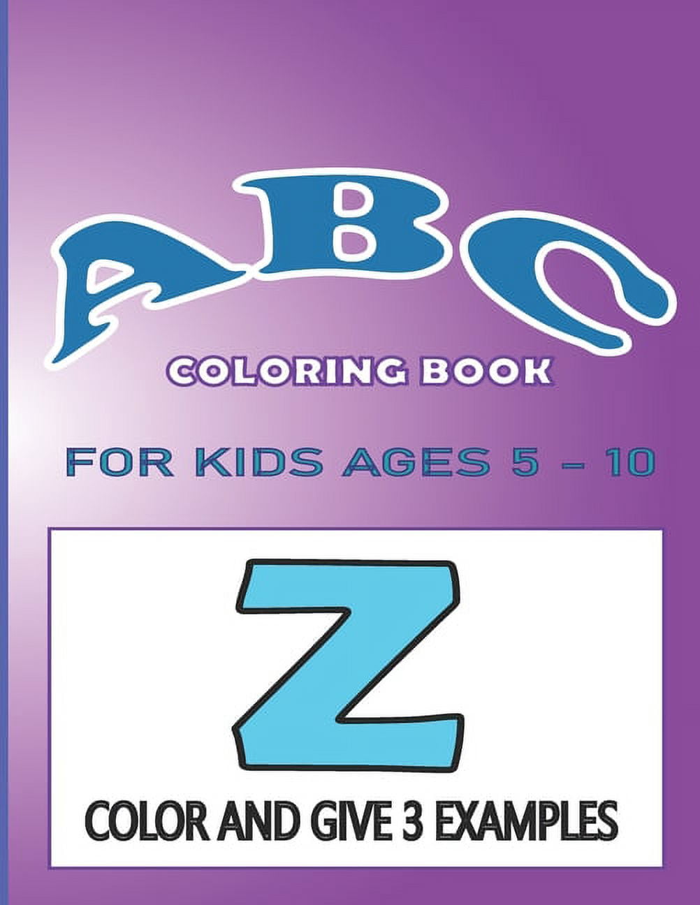 ABC Coloring Book for Kids Ages 5-10: Alphabet Coloring Book for ...