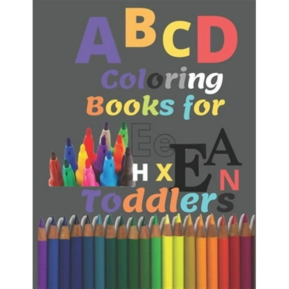 ABC Coloring Books for Toddlers: A to Z coloring sheets, JUMBO Alphabet coloring pages for Preschoolers, ABC Coloring Sheets for kids (A to Z Coloring Pages for Preschoolers). (Paperback)(Large Print)