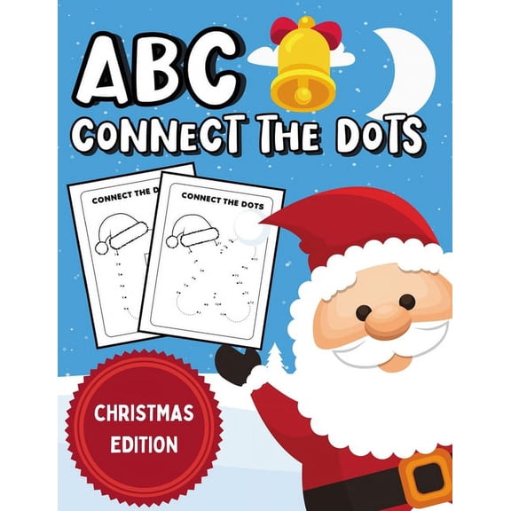 ABC Connect The Dots: Christmas Edition Alphabet Coloring Book & Dot To Dot Activity Book For Kids, (Paperback)