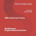 thumbnail image 1 of ABC Dictionary Facts ABC Dictionary Facts. Multilingual: English/Spanish/Italian: Trilingual Parallel Text, Book 5, (Paperback), 1 of 1