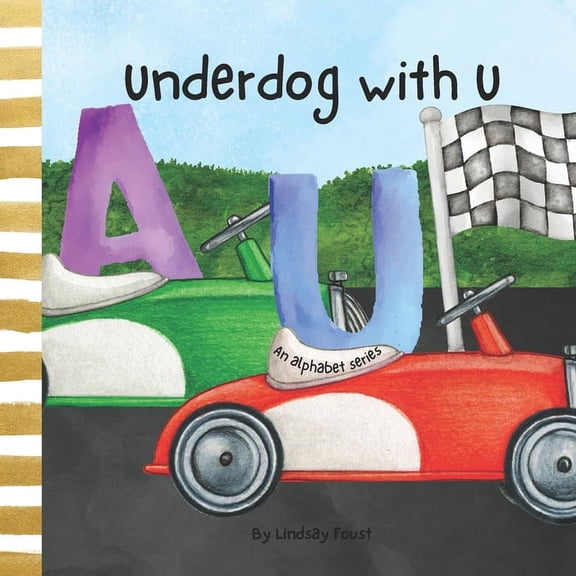 ABC Discovery-An Alphabet Series for Kids: Underdog With Letter U An Inspiring Children's Book About Believing In Yourself: Alphabet Series Picture Book For Kids Letter Of The Week Book For Preschool