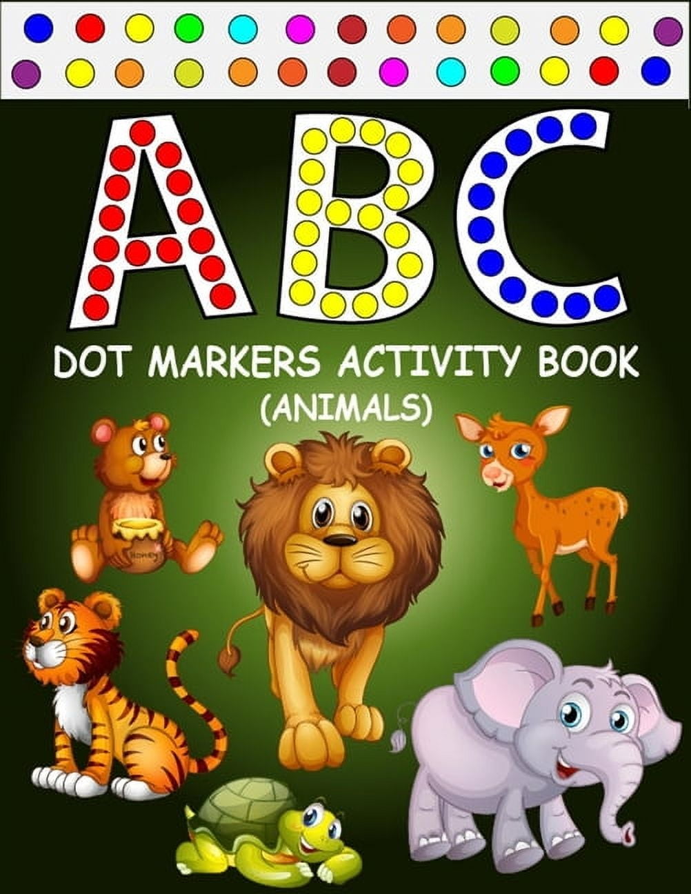 ABC Dot Markers Activity Book (Animals): Learn With Alphabet ABC ...