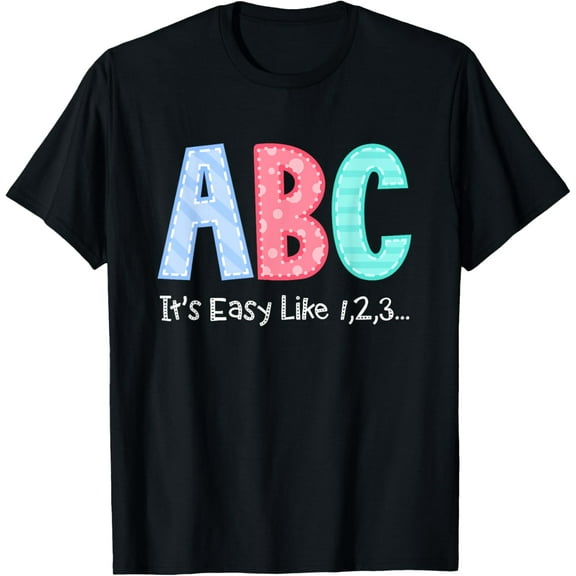 ABC, Easy Like 123! Funny Preschool and Kindergarten T-ShirtMen and women, Black T-shirt, size: Extra large