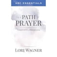 thumbnail image 1 of Pre-Owned ABC Essentials on a Path of Prayer: A Navigational Tool for an Intimate Prayer Journey (Paperback 9780989737388) by Lori Wagner, 1 of 1