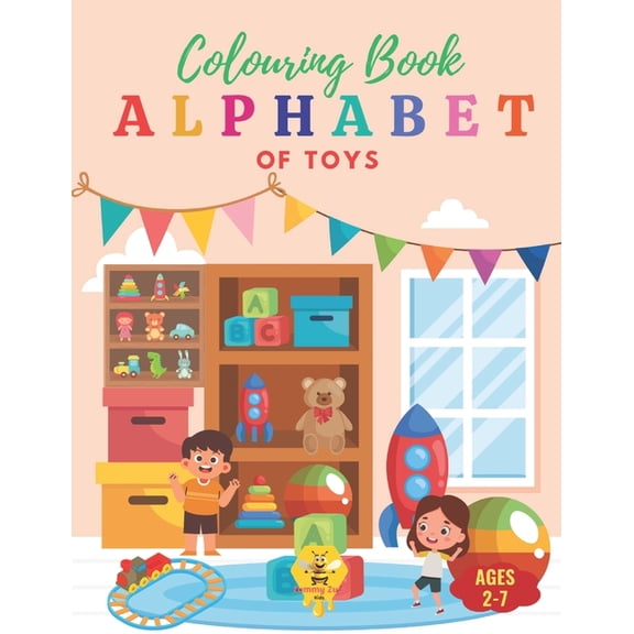 ABC Explorers Coloring Books Toyland ABCs: An Alphabet Coloring Book: Discover and Color Your Way Through the Alphabet with Fun and Beloved Toys from, Book 6, (Paperback)
