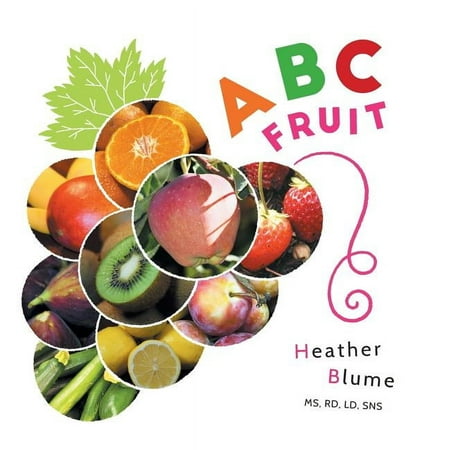ABC Food to Learn ABC Fruit: Learn the Alphabet with Fruit-Filled Fun!, Book 1, (Hardcover)