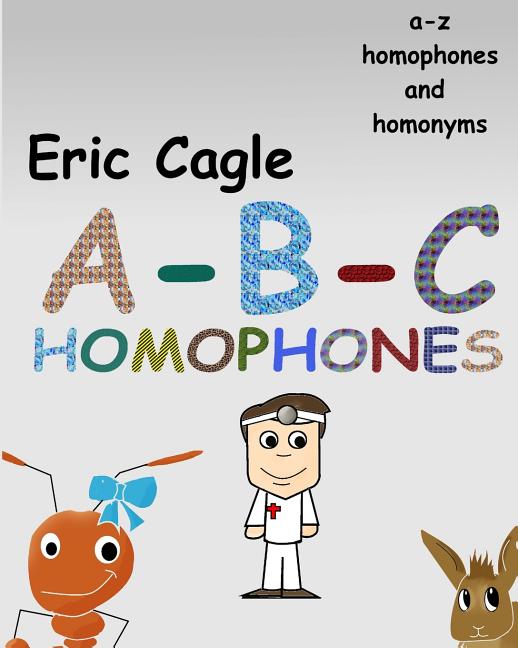 ABC Homophones and Homonyms ABC Homophones and Homonyms, Book 1 ...