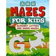 thumbnail image 1 of ABC Mazes For Kids: A Fun Activity Book Containing Over 90 Alphabet & Shape Mazes, (Paperback), 1 of 1