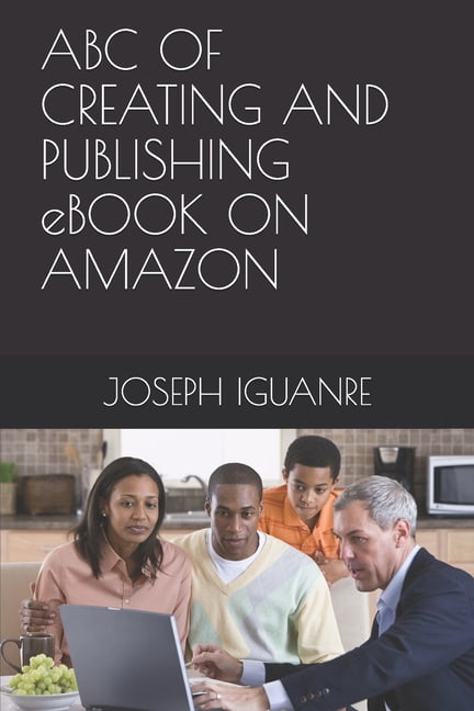 ABC OF CREATING AND PUBLISHING eBOOK ON AMAZON (Paperback)
