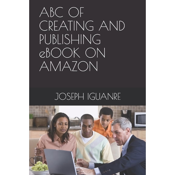 ABC OF CREATING AND PUBLISHING eBOOK ON AMAZON (Paperback)