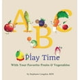 thumbnail image 1 of ABC Play Time: With Your Favorite Fruits & Vegetables, (Hardcover), 1 of 1